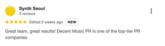 Google review by Synth Seoul: “Great team, great results! Decent Music PR is one of the top-tier PR companies.”